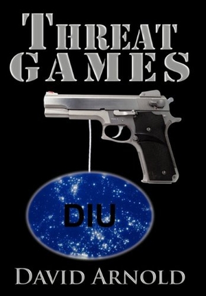 Arnold, David. Threat Games. Author Solutions Inc, 2011.