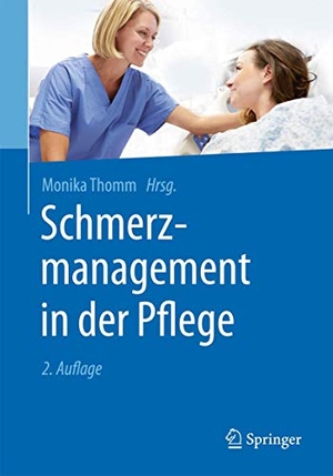 Thomm, Monika (Hrsg.). Schmerzmanagement in der Pflege. Springer-Verlag GmbH, 2015.