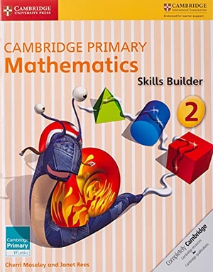Moseley, Cherri / Janet Rees. Cambridge Primary Mathematics Skills Builder 2. Cambridge University Press, 2016.
