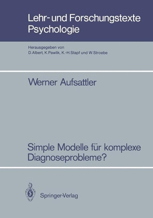 Aufsattler, Werner. Simple Modelle für komplexe Diagnoseprobleme? - Zur Robustheit probabilistischer Diagnoseverfahren gegenüber vereinfachenden Modellannahmen. Springer Berlin Heidelberg, 1986.