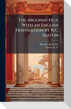 The Argonautica; With an English Translation by R.C. Seaton