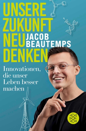 Beautemps, Jacob. Unsere Zukunft neu denken - Innovationen, die unser Leben besser machen | Träger der Medaille für naturwissenschaftliche Publizistik der Deutschen Physikalischen Gesellschaft 2024. FISCHER Taschenbuch, 2026.