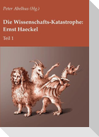 Die Wissenschafts-Katastrophe: Ernst Haeckel Teil 1