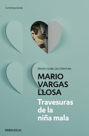 Vargas Llosa, Mario. Travesuras de la niña mala. DEBOLSILLO, 2015.