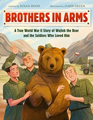 Hood, Susan. Brothers in Arms - A True World War II Story of Wojtek the Bear and the Soldiers Who Loved Him. HarperCollins, 2022.