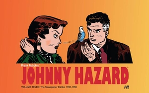Robbins, Frank. Johnny Hazard: The Newspaper Dailies Volume 7 - 1955-1956. Hermes Press, 2019.