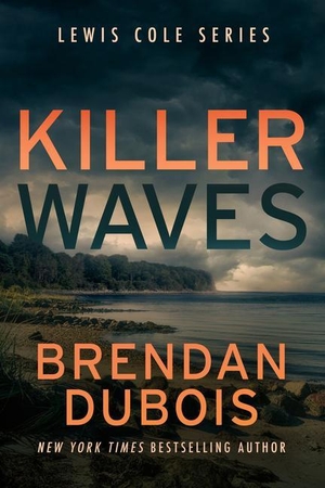 Dubois, Brendan. Killer Waves. Severn River Publishing LLC, 2023.