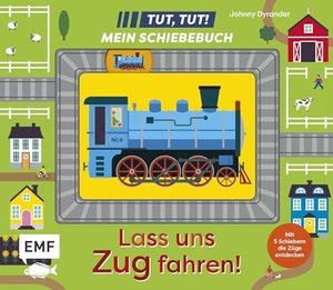 Tut, Tut! - Mein Schiebebuch: Lass uns Zug fahren! - Pappbilderbuch mit 5 Schiebern für Kinder ab 18 Monaten zum Züge Entdecken. Edition Michael Fischer, 2026.