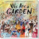 We Are a Garden
