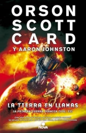Card, Orson Scott / Aaron Johnston. La tierra en llamas. B (Ediciones B), 2014.