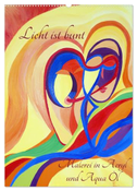 Licht ist bunt - Malerei in Acryl und Aqua Öl (Wandkalender 2024 DIN A2 hoch), CALVENDO Monatskalender
