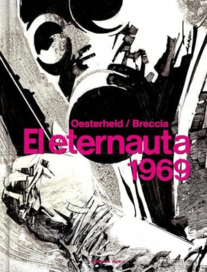 Oesterheld, Héctor Germán. El Eternauta 1969 / The Eternaut. Prh Grupo Editorial, 2025.