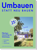 Umbauen statt neu bauen