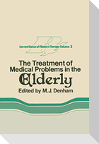 The Treatment of Medical Problems in the Elderly
