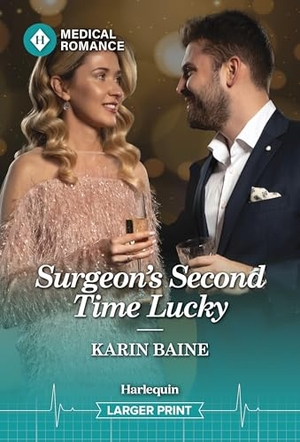 Baine, Karin. Surgeon's Second Time Lucky. Harlequin, 2026.