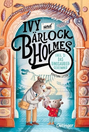 Litten, Kristyna. Ivy und Bärlock Holmes. Fall 2: Das Dinosaurier-Geheimnis. Oetinger, 2026.