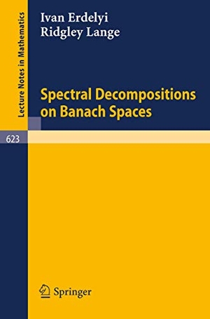 Lange, R. / I. Erdelyi. Spectral Decompositions on Banach Spaces. Springer Berlin Heidelberg, 1977.
