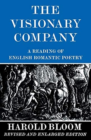 Bloom, Harold. The Visionary Company - A Reading of English Romantic Poetry. Cornell University Press, 1971.