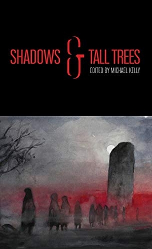 Rasnic Tem, Steve / Simon Strantzas. Shadows & Tall Trees 8. Undertow Publications, 2020.