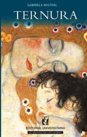 Mistral, Gabriela. Ternura. Canopus Editorial Digital LLC, 2004.