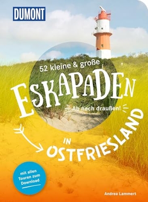 Lammert, Andrea. 52 kleine & große Eskapaden in Ostfriesland - Ab nach draußen!. Dumont Reise Vlg GmbH + C, 2022.