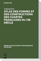 Atlas des formes et des constructions des chartes françaises du 13e siècle
