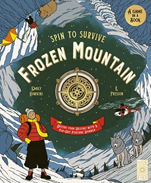 Hawkins, Emily. Spin to Survive: Frozen Mountain - Decide Your Destiny with a Pop-Out Fortune Spinner. Wide Eyed Editions, 2021.