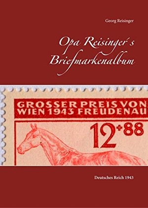 Georg Reisinger. Opa Reisinger´s Briefmarkenalbum
