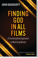 Finding God in All Films: A Contemplative Approach to Watching Movies