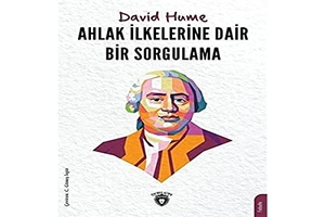Hume, David. Ahlak Ilkelerine Dair Bir Sorgulama. Dorlion Yayinlari, 2021.