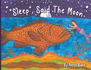 Bunn, Anita. Sleep said the moon Part Two. Rachel Morgan, 2022.