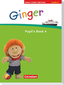 Ginger -  Early Start Edition 4/ 4. Schuljahr. Pupil's Book