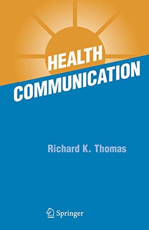 Thomas, Richard K.. Health Communication. Springer US, 2010.