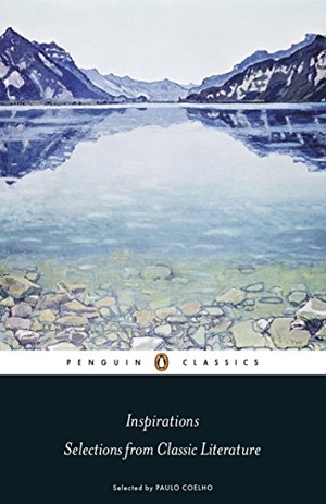 Coelho, Paulo. Inspirations - Selections from Classic Literature. Penguin Books Ltd, 2011.