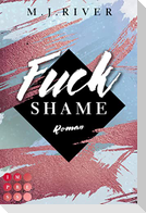 Fuck Shame (Fuck-Perfection-Reihe 4)