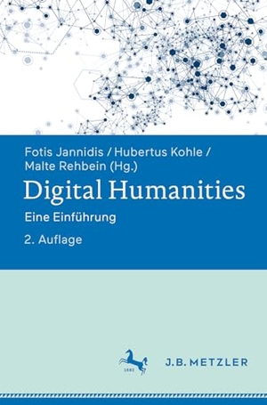 Jannidis, Fotis / Hubertus Kohle et al (Hrsg.). Digital Humanities - Eine Einführung. Metzler Verlag, J.B., 2026.