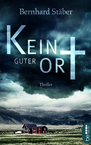 Stäber, Bernhard. Kein guter Ort. beTHRILLED, 2017.