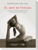 El arte de vinyasa : despertar el cuerpo y la mente a través de la práctica del ashtanga yoga