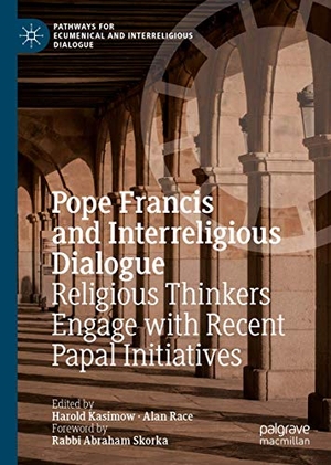 Race, Alan / Harold Kasimow (Hrsg.). Pope Francis and Interreligious Dialogue - Religious Thinkers Engage with Recent Papal Initiatives. Springer International Publishing, 2018.