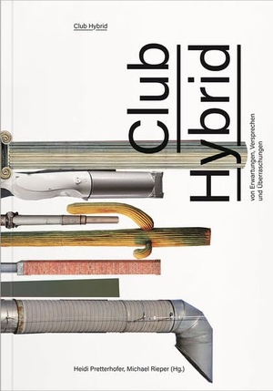 Braun, Reinhard / Edlinger, Thomas et al. Club Hybrid - Von Erwartungen, Versprechen und Überraschungen / Of Expectations, Promises and Surprises. VfmK, 2025.