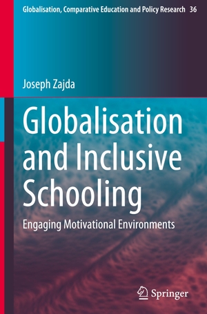 Zajda, Joseph. Globalisation and Inclusive Schooling - Engaging Motivational Environments. Springer Nature Switzerland, 2023.