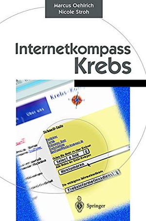 Stroh, Nicole / Marcus Oehlrich. Internetkompass Krebs. Springer Berlin Heidelberg, 2001.