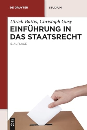 Gusy, Christoph / Ulrich Battis. Einführung in das Staatsrecht. De Gruyter, 2011.