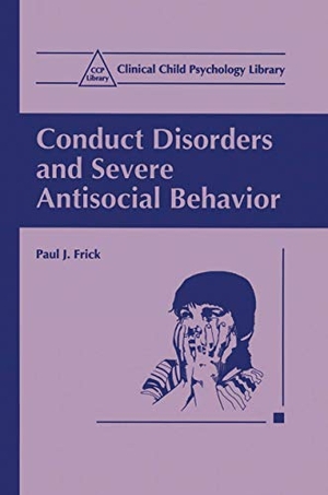Frick, Paul J.. Conduct Disorders and Severe Antisocial Behavior. Springer US, 1998.