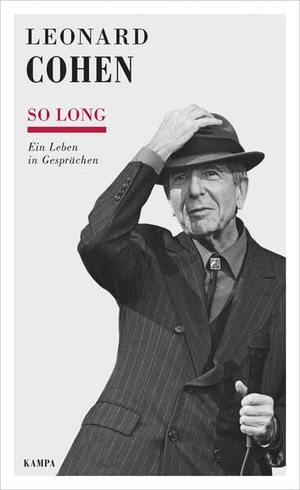 Cohen, Leonard. So long - Ein Leben in Gesprächen. Kampa Verlag, 2020.