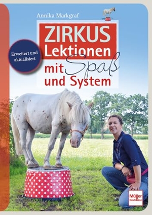 Markgraf, Annika. Zirkuslektionen mit Spaß und System. Müller Rüschlikon, 2026.