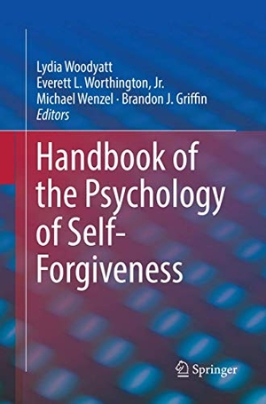 Woodyatt, Lydia / Brandon J. Griffin et al (Hrsg.). Handbook of the Psychology of Self-Forgiveness. Springer International Publishing, 2018.
