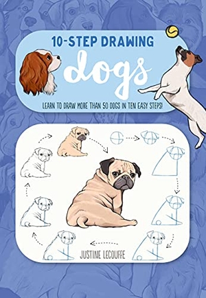 Lecouffe, Justine. Ten-Step Drawing: Dogs - Learn to Draw More Than 50 Dogs in Ten Easy Steps!. Walter Foster Publishing, 2021.