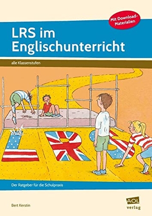 Kerstin, Bert. LRS im Englischunterricht - Der Ratgeber für die Schulpraxis (Alle Klassenstufen). scolix, 2021.