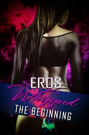 Eros. Whipped. Kensington Publishing Corporation, 2021.